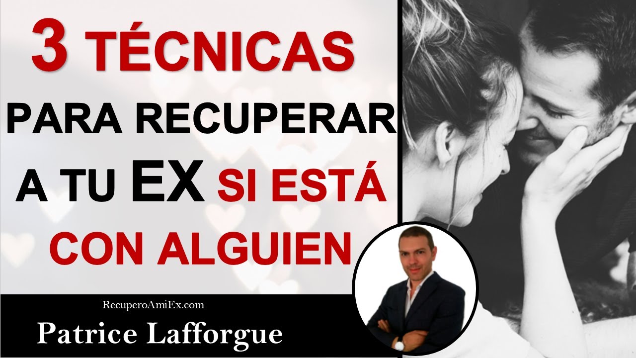 Estrategias Para Recuperar A Tu Ex Novia