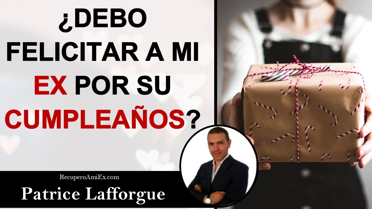 Porque Mi Ex Me Felicito En Mi Cumpleaños